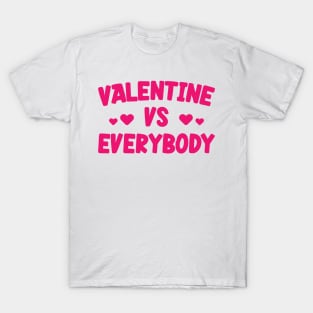 Valentine Vs Everybody v2 T-Shirt